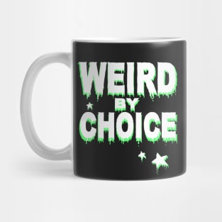 Weird by choice / Slogan shirt Mug